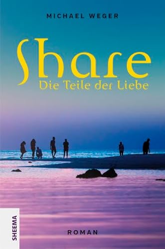 Share: Die Teile der Liebe: Die Teile der Liebe. Roman von Sheema Medien