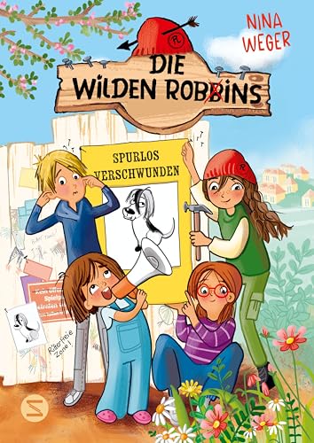 Die wilden Robbins. Spurlos verschwunden! (Band 2): Rasante Abenteuergeschichte | Zwei mutig-freche Kinderbanden | Moderne Robin Hoods lösen einen Fall | Eine Geschichte für die ganze Familie von Schneiderbuch