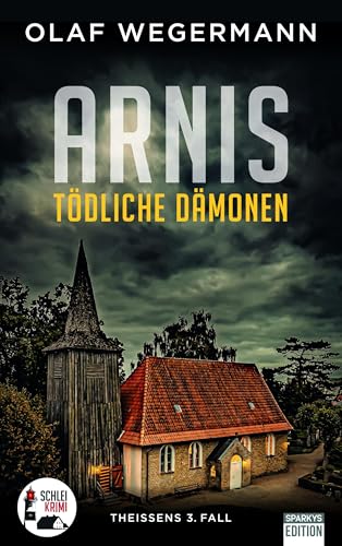 ARNIS - Tödliche Dämonen: Theissens 3. Fall (Schlei-Krimi) von Sparkys Edition Verlag Kommunikation Romer