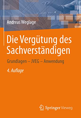 Die Vergütung des Sachverständigen: Grundlagen – JVEG – Anwendung von Springer