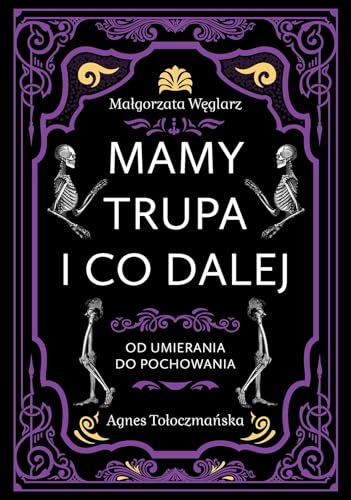 Mamy trupa i co dalej: Od umierania do pochowania