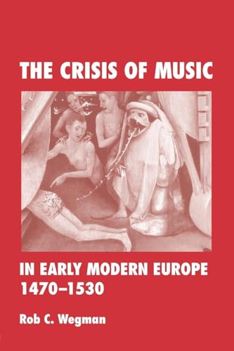 The Crisis of Music in Early Modern Europe, 1470-1530 von Routledge