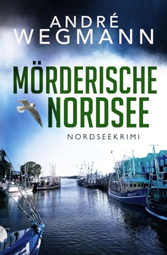 Mörderische Nordsee: Nordseekrimi (Gerets & Marks ermitteln, Band 1) von Independently published