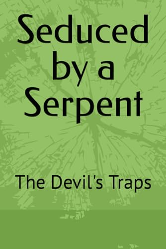 Seduced by a Serpent: The Devil's Traps von Independently published