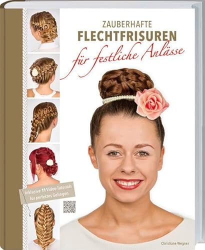 Zauberhafte Flechtfrisuren für festliche Anlässe von Landwirtschaftsverlag