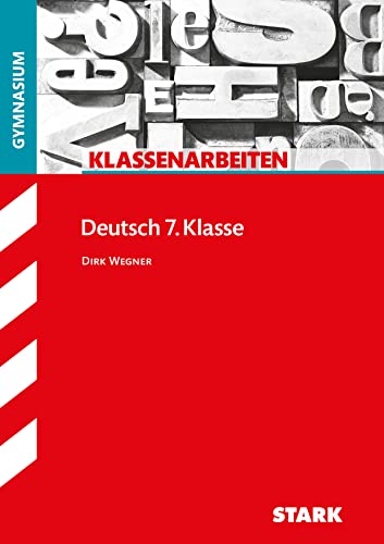 STARK Deutsch 7. Klasse - Klassenarbeiten Gymnasium von Stark Verlag GmbH