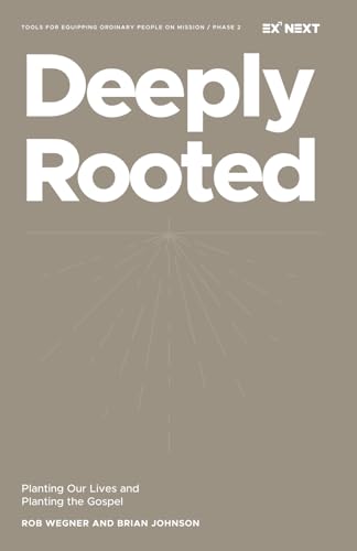 Deeply Rooted: Planting Our Lives and Planting the Gospel von Exponential