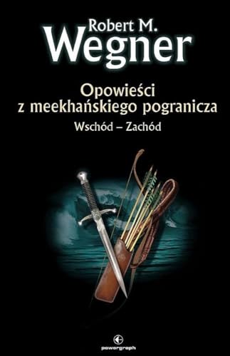 Wschód - Zachód. Opowieści z meekhańskiego pogranicza. Tom 2 Wschód - Zachód. Opowieści z meekhańskiego pogranicza. Tom 2 von Powergraph