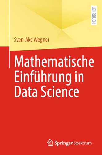 Mathematische Einführung in Data Science Mathematische Einführung in Data Science