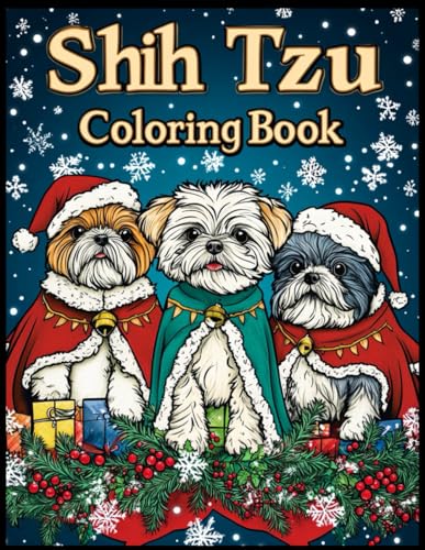 Shih Tzu Dog Coloring Book: Shih Tzus in Christmas Capes Coloring Pages for Stress Relief von Independently published