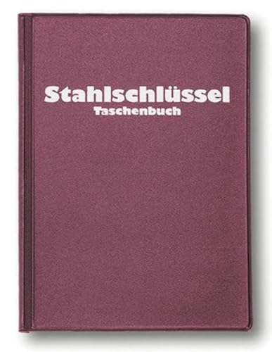 Stahlschlüssel-Taschenbuch 2013: Wissenswertes über Stähle