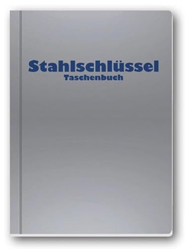 Stahlschlüssel-Taschenbuch 2024: Wissenswertes über Stähle von Stahlschlüssel