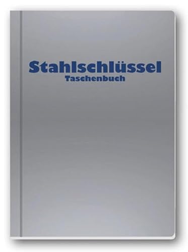 Stahlschlüssel-Taschenbuch 2024: Wissenswertes über Stähle von Stahlschlüssel