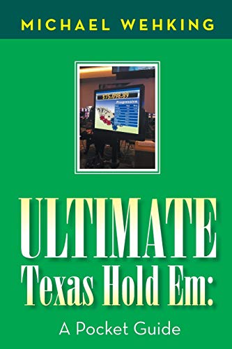Ultimate Texas Hold Em: A Pocket Guide Ultimate Texas Hold Em: A Pocket Guide