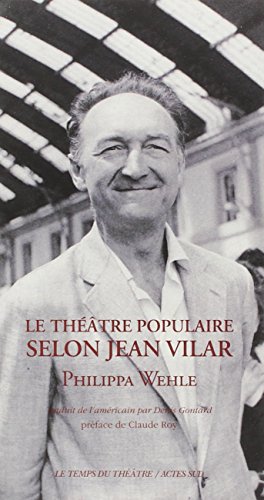 Le théâtre populaire selon Jean Vilar von Actes Sud