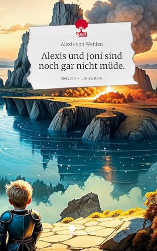 Alexis und Joni sind noch gar nicht müde.. Life is a Story - story.one von story.one publishing