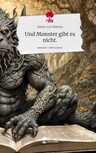 Und Monster gibt es nicht.. Life is a Story - story.one von story.one publishing