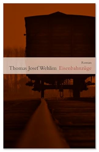 Eisenbahnzüge: Roman