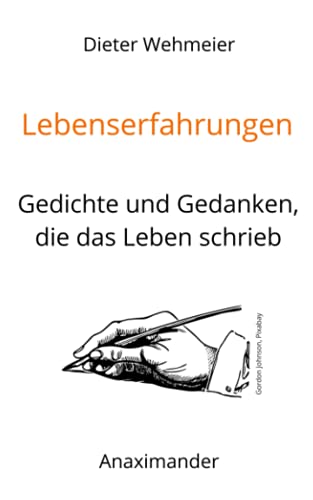 Lebenserfahrungen: Gedichte und Gedanken, die das Leben schrieb