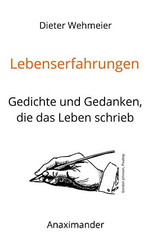 Lebenserfahrungen: Gedichte und Gedanken, die das Leben schrieb