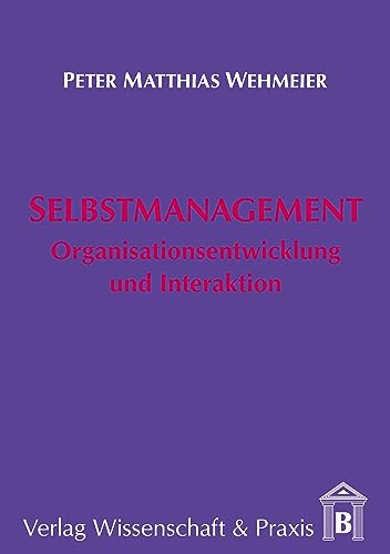 Selbstmanagement - Organisationsentwicklung und Interaktion.
