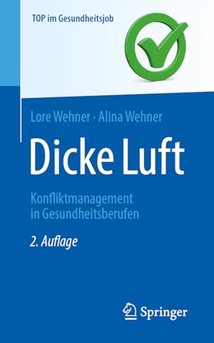 Dicke Luft - Konfliktmanagement in Gesundheitsberufen (Top im Gesundheitsjob)