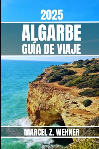 ALGARBE GUÍA DE VIAJE: Descubra las atracciones, las joyas ocultas, la cultura, la vida nocturna y las escapadas al aire libre del Algarve. Consejos prácticos y perspectivas locales ALGARBE GUÍA DE VIAJE: Descubra las atracciones, las joyas ocultas, la cultura, la vida nocturna y las escapadas al aire libre del Algarve. Consejos prácticos y perspectivas locales von Independently published