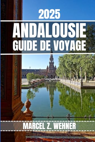 ANDALOUSIE GUIDE DE VOYAGE: Découvrez les attractions, les joyaux cachés, la culture, la vie nocturne et les escapades en plein air de l'Andalousie. Conseils pratiques et perspectives locales ANDALOUSIE GUIDE DE VOYAGE: Découvrez les attractions, les joyaux cachés, la culture, la vie nocturne et les escapades en plein air de l'Andalousie. Conseils pratiques et perspectives locales von Independently published