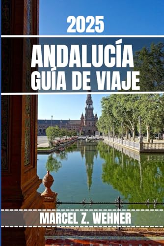 ANDALUCÍA GUÍA DE VIAJE: Descubra las atracciones, las joyas ocultas, la cultura, la vida nocturna y las escapadas al aire libre de Andalucía. Consejos prácticos y perspectivas locales ANDALUCÍA GUÍA DE VIAJE: Descubra las atracciones, las joyas ocultas, la cultura, la vida nocturna y las escapadas al aire libre de Andalucía. Consejos prácticos y perspectivas locales von Independently published