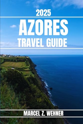 AZORES TRAVEL GUIDE: Discover Azores’ Must-see Attractions, Hidden Gems, Outdoor Activities. Practical Tips and Local Insights AZORES TRAVEL GUIDE: Discover Azores’ Must-see Attractions, Hidden Gems, Outdoor Activities. Practical Tips and Local Insights von Independently published
