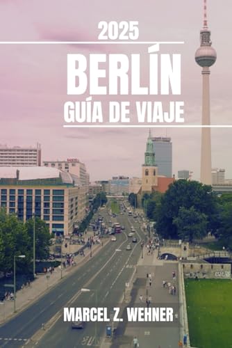 BERLÍN GUÍA DE VIAJE: Descubra las atracciones, las joyas ocultas, la cultura, la vida nocturna y las escapadas al aire libre de Berlín. Consejos prácticos y perspectivas locales BERLÍN GUÍA DE VIAJE: Descubra las atracciones, las joyas ocultas, la cultura, la vida nocturna y las escapadas al aire libre de Berlín. Consejos prácticos y perspectivas locales von Independently published