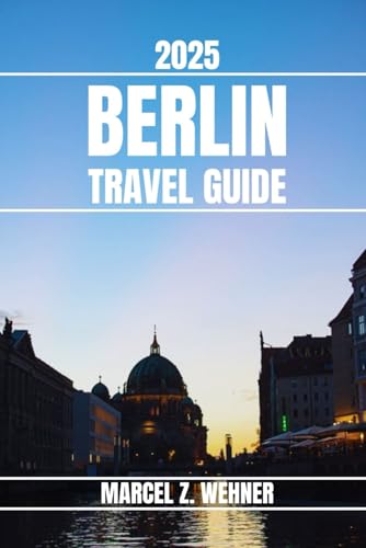 BERLIN TRAVEL GUIDE: Discover Berlin’s Attractions, Hidden Gems, Culture, Nightlife, and Outdoor Escapes. Practical Tips and Local Insights BERLIN TRAVEL GUIDE: Discover Berlin’s Attractions, Hidden Gems, Culture, Nightlife, and Outdoor Escapes. Practical Tips and Local Insights von Independently published