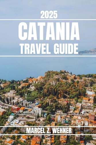 CATANIA TRAVEL GUIDE: Discover Catania’s Attractions, Hidden Gems, Culture, Nightlife, and Outdoor Escapes. Practical Tips and Local Insights CATANIA TRAVEL GUIDE: Discover Catania’s Attractions, Hidden Gems, Culture, Nightlife, and Outdoor Escapes. Practical Tips and Local Insights von Independently published