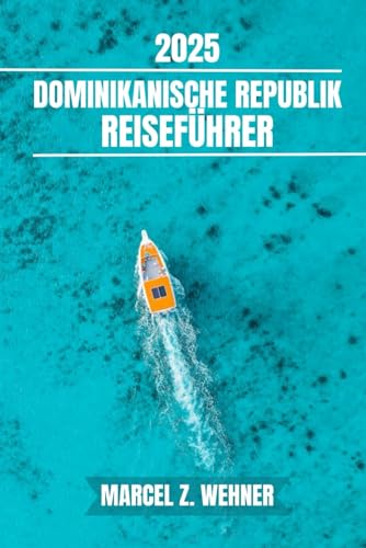 DOMINIKANISCHE REPUBLIK REISEFÜHRER: Entdecken Sie die Attraktionen, versteckten Schätze, Kultur, das Nachtleben und die Ausflüge in die Natur der ... Praktische Tipps und lokale Einblicke DOMINIKANISCHE REPUBLIK REISEFÜHRER: Entdecken Sie die Attraktionen, versteckten Schätze, Kultur, das Nachtleben und die Ausflüge in die Natur der ... Praktische Tipps und lokale Einblicke von Independently published