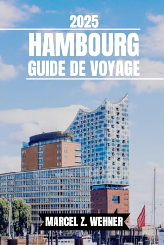 HAMBOURG GUIDE DE VOYAGE: Découvrez les attractions, les joyaux cachés, la culture, la vie nocturne et les escapades en plein air de Hambourg. Conseils pratiques et perspectives locales HAMBOURG GUIDE DE VOYAGE: Découvrez les attractions, les joyaux cachés, la culture, la vie nocturne et les escapades en plein air de Hambourg. Conseils pratiques et perspectives locales von Independently published