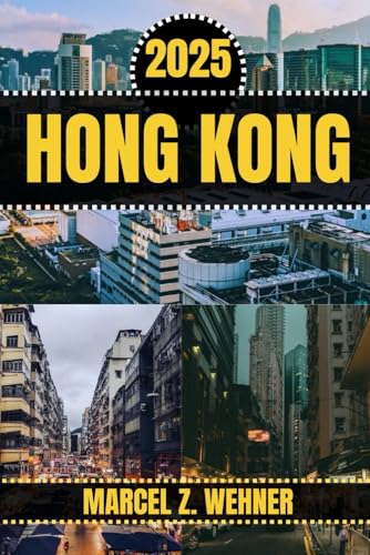 HONG KONG REISEFÜHRER: Entdecken Sie Hongkongs Attraktionen, versteckte Schätze, Kultur, Nachtleben und Ausflüge in die Natur. Praktische Tipps und lokale Einblicke HONG KONG REISEFÜHRER: Entdecken Sie Hongkongs Attraktionen, versteckte Schätze, Kultur, Nachtleben und Ausflüge in die Natur. Praktische Tipps und lokale Einblicke von Independently published