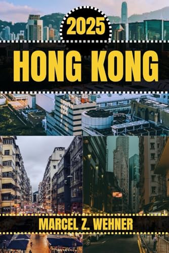HONG KONG TRAVEL GUIDE: Discover Hong Kong’s Attractions, Hidden Gems, Culture, Nightlife, and Outdoor Escapes. Practical Tips and Local Insights HONG KONG TRAVEL GUIDE: Discover Hong Kong’s Attractions, Hidden Gems, Culture, Nightlife, and Outdoor Escapes. Practical Tips and Local Insights von Independently published
