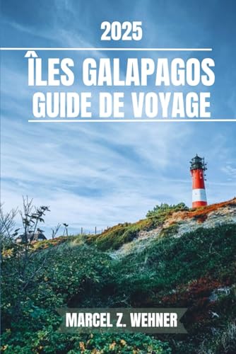 ÎLES GALAPAGOS GUIDE DE VOYAGE: Découvrez les attractions, les joyaux cachés, la culture, la vie nocturne et les escapades en plein air des îles ... Conseils pratiques et perspectives locales ÎLES GALAPAGOS GUIDE DE VOYAGE: Découvrez les attractions, les joyaux cachés, la culture, la vie nocturne et les escapades en plein air des îles ... Conseils pratiques et perspectives locales von Independently published