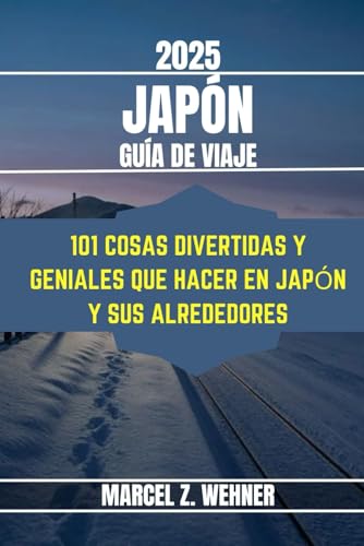 JAPÓN GUÍA DE VIAJE: 101 cosas divertidas y geniales que hacer en Japón y sus alrededores JAPÓN GUÍA DE VIAJE: 101 cosas divertidas y geniales que hacer en Japón y sus alrededores von Independently published