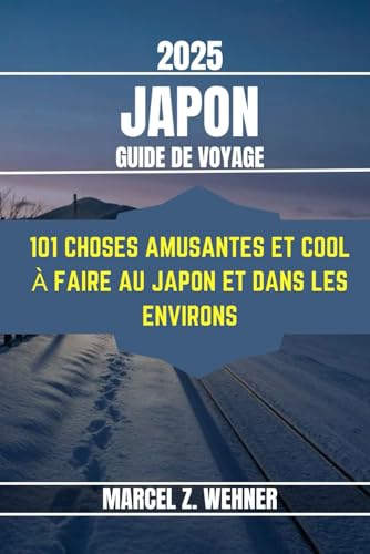 JAPON GUIDE DE VOYAGE: 101 choses amusantes et cool à faire au Japon et dans les environs JAPON GUIDE DE VOYAGE: 101 choses amusantes et cool à faire au Japon et dans les environs von Independently published