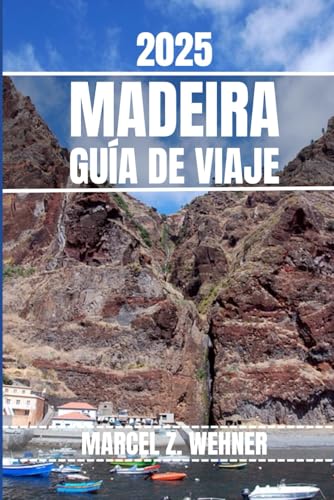 MADEIRA GUÍA DE VIAJE: Descubra las atracciones, las joyas ocultas, la cultura, la vida nocturna y las escapadas al aire libre de Madeira. Consejos prácticos y conocimiento local MADEIRA GUÍA DE VIAJE: Descubra las atracciones, las joyas ocultas, la cultura, la vida nocturna y las escapadas al aire libre de Madeira. Consejos prácticos y conocimiento local von Independently published
