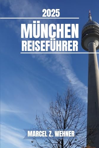 MÜNCHEN REISEFÜHRER: Entdecken Sie Münchens Attraktionen, versteckte Schätze, Kultur, Nachtleben und Ausflüge in die Natur. Praktische Tipps und lokale Einblicke MÜNCHEN REISEFÜHRER: Entdecken Sie Münchens Attraktionen, versteckte Schätze, Kultur, Nachtleben und Ausflüge in die Natur. Praktische Tipps und lokale Einblicke von Independently published