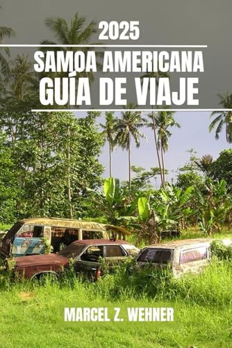 SAMOA AMERICANA GUÍA DE VIAJE: Descubra las atracciones imperdibles de Samoa Americana, gemas ocultas y actividades al aire libre. Consejos prácticos y perspectivas locales SAMOA AMERICANA GUÍA DE VIAJE: Descubra las atracciones imperdibles de Samoa Americana, gemas ocultas y actividades al aire libre. Consejos prácticos y perspectivas locales von Independently published