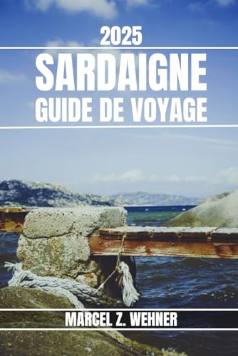 SARDAIGNE GUIDE DE VOYAGE: Découvrez les attractions, les joyaux cachés, la culture, la vie nocturne et les escapades en plein air de la Sardaigne. Conseils pratiques et perspectives locales SARDAIGNE GUIDE DE VOYAGE: Découvrez les attractions, les joyaux cachés, la culture, la vie nocturne et les escapades en plein air de la Sardaigne. Conseils pratiques et perspectives locales von Independently published