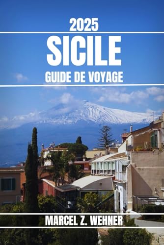 SICILE GUIDE DE VOYAGE: Découvrez les attractions, les joyaux cachés, la culture, la vie nocturne et les escapades en plein air de la Sicile. Conseils pratiques et perspectives locales SICILE GUIDE DE VOYAGE: Découvrez les attractions, les joyaux cachés, la culture, la vie nocturne et les escapades en plein air de la Sicile. Conseils pratiques et perspectives locales von Independently published