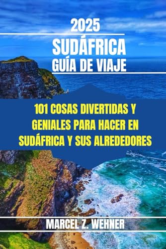 SUDÁFRICA GUÍA DE VIAJE: 101 cosas divertidas y geniales para hacer en Sudáfrica y sus alrededores SUDÁFRICA GUÍA DE VIAJE: 101 cosas divertidas y geniales para hacer en Sudáfrica y sus alrededores von Independently published