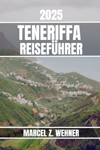 TENERIFFA REISEFÜHRER: Entdecken Sie Teneriffas Attraktionen, versteckte Schätze, Kultur, Nachtleben und Ausflüge in die Natur. Praktische Tipps und lokale Einblicke TENERIFFA REISEFÜHRER: Entdecken Sie Teneriffas Attraktionen, versteckte Schätze, Kultur, Nachtleben und Ausflüge in die Natur. Praktische Tipps und lokale Einblicke von Independently published