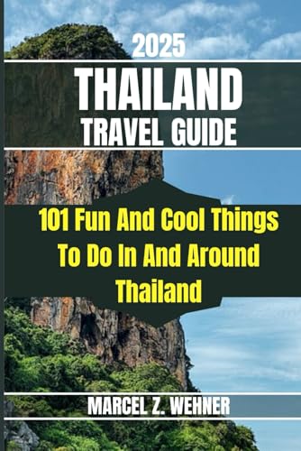 THAILAND TRAVEL GUIDE: 101 Fun And Cool Things To Do In And Around Thailand THAILAND TRAVEL GUIDE: 101 Fun And Cool Things To Do In And Around Thailand von Independently published
