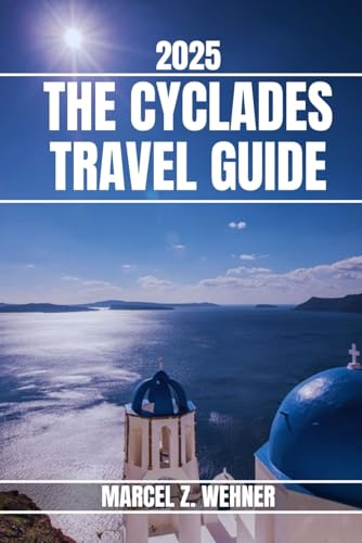 THE CYCLADES TRAVEL GUIDE: Discover Cyclades’ Must-see Attractions, Hidden Gems, Outdoor Activities. Practical Tips and Local Insights THE CYCLADES TRAVEL GUIDE: Discover Cyclades’ Must-see Attractions, Hidden Gems, Outdoor Activities. Practical Tips and Local Insights von Independently published