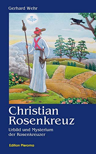 Christian Rosenkreuz: Urbild und Mysterium der Rosenkreuzer von Edition Pleroma